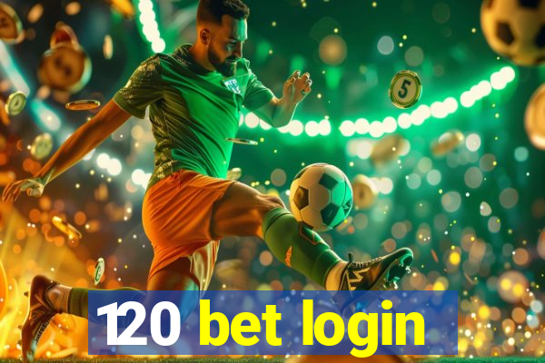 120 bet login